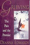 Grieving: The Pain and the Promise by Deanna Edwards
